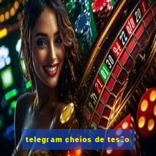 telegram cheios de tes茫o